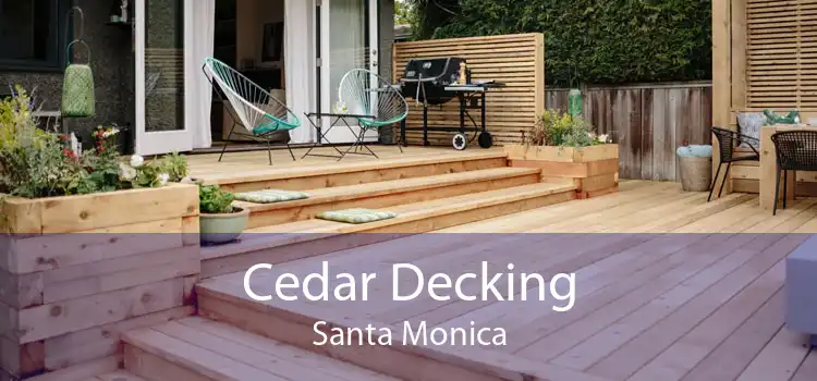 Cedar Decking Santa Monica