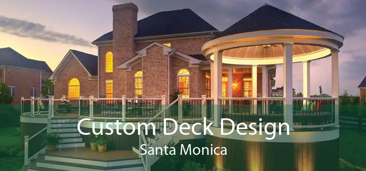 Custom Deck Design Santa Monica